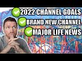 2022 Channel Goals, a Brand New Channel &amp; Major Life News
