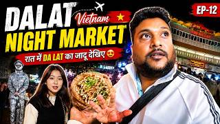 रात होते ही बदल गया पूरा Da Lat 😱🔥 | Vietnam Night Market | EP-12 🇻🇳