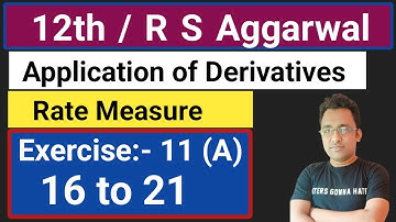 12th / Ex 11 (A) / Q 16 to 21 / R S Aggarwal / Application of Derivatives/ Rate Measure