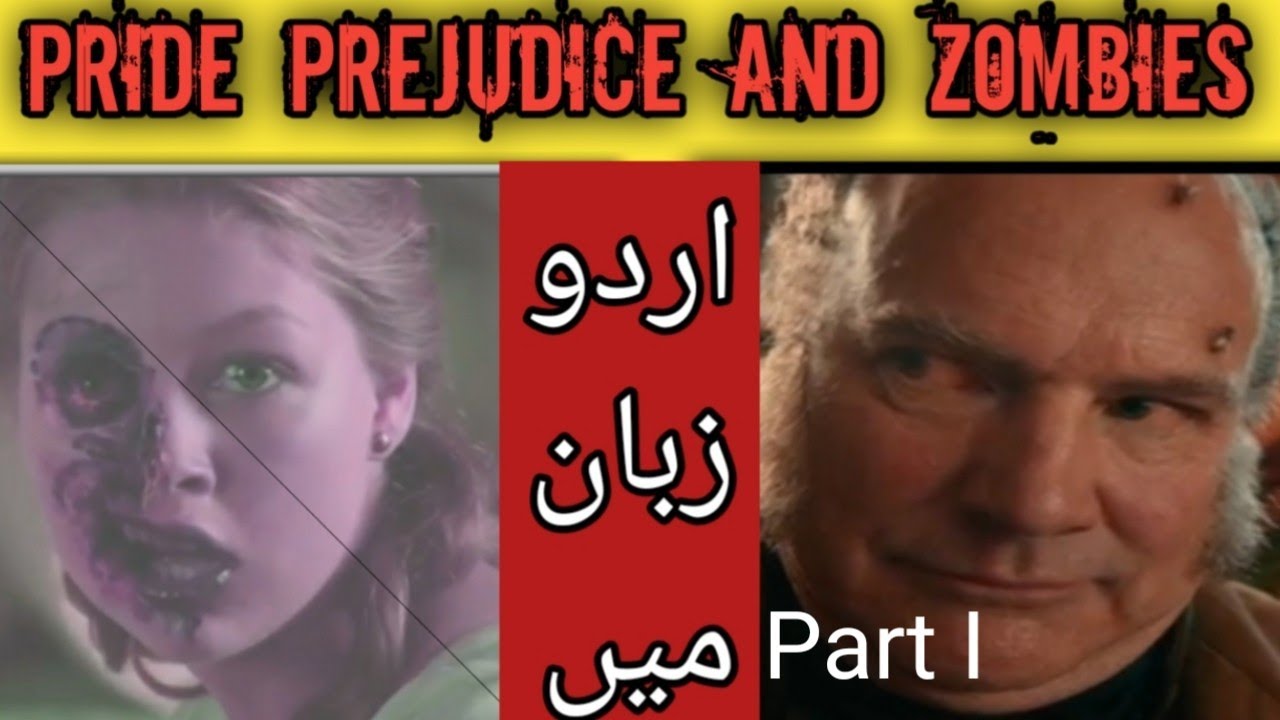 Pride, Prejudice and Zombies. English movie in Urdu. Part 1 - YouTube
