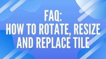[Tiling FAQ] How to rotate, resize and replace tile | AiHouse