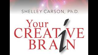 How neuroscience and psychology help understand creativity with Shelley Carson, PhD