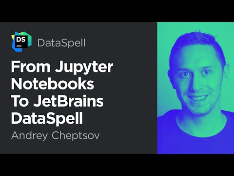 From Jupyter Notebooks To JetBrains DataSpell