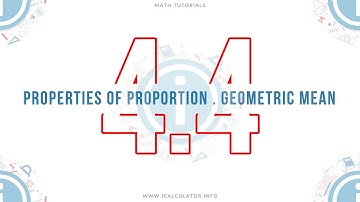 4.4 - Properties of Proportion. Geometric Mean
