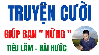 Truyện Cười giải trí, truyện tiếu lâm giúp bạn hết buồn | Đồng vlog