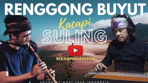 RENGGONG BUYUT | KACAPI SULING INSTRUMENTAL