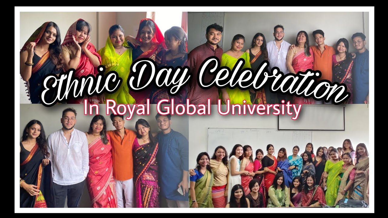 Ethnic Day in Uni Royal Global University Guwahati YouTube