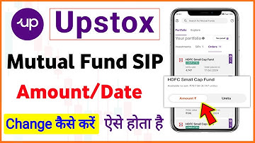 upstox mutual fund sip amount & date change kaise kare