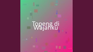 Download Lagu Topeng di Wajahku MP3