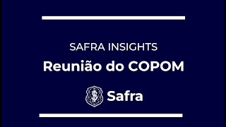 SAFRA INSIGHTS | REUNIÃO DO COPOM