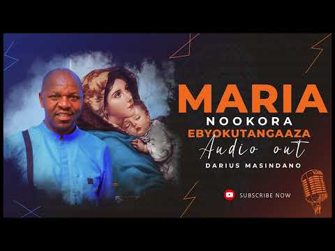 Maria Nookora Ebyokutangaaza Mother Mary You Make Wonders