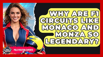 Why Are F1 Circuits Like Monaco And Monza So Legendary? - Pole Position Experts