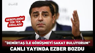 Demirtaş İle Görüşmeyi Sakat Buluyorum Canlı Yayında Ezber Bozan Çıkış