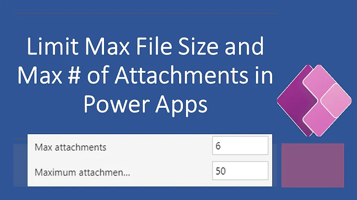 How to Limit Max File Size and Max No of Files in Attachment Control in Power Apps