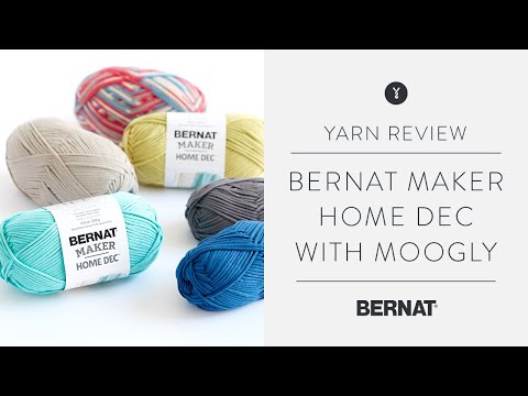 Bernat Maker Home Dec Yarn Review with Moogly! 