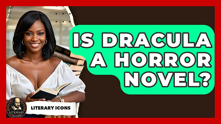 Is Dracula A Horror Novel? - Literary Icons