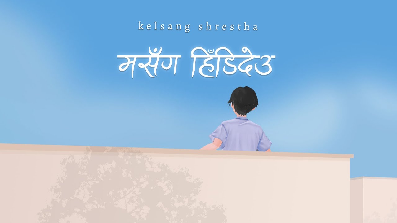 Kelsang Shrestha   Ma Sanga Hidideu Official Lyrical Video