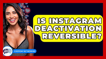 Is Instagram Deactivation Reversible? - Everyday-Networking