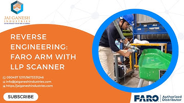 Reverse Engineering Using FARO Arm with LLP | Jai Ganesh Industries