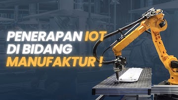 Penerapan IoT di Bidang Manufaktur - Indobot Academy