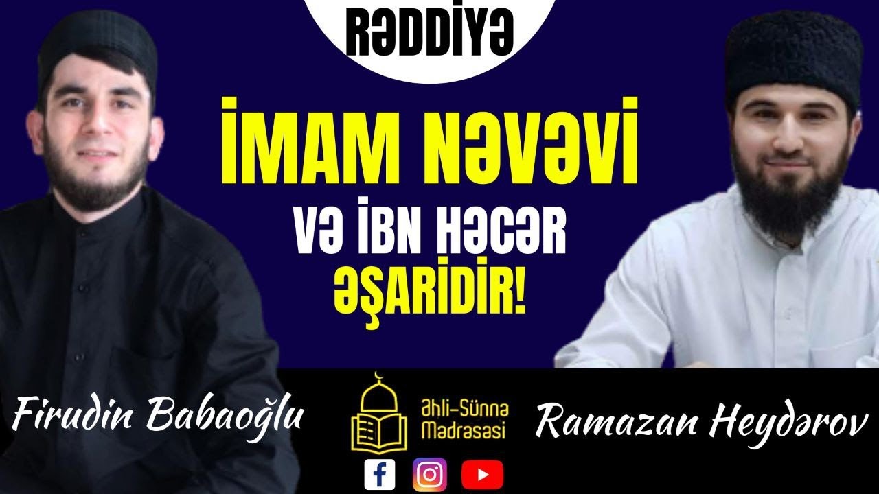 İmam Nəvəvi və İbn Həcər Əşaridir! | Firudin Babaoğlu Kürdəmirli & Ramazan Heydərov