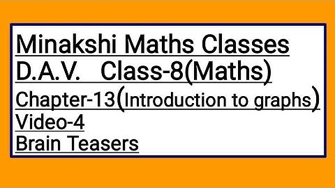 DAV Class-8(Maths) Chapter-13(Introduction to Graphs) Video-4  Brain Teasers