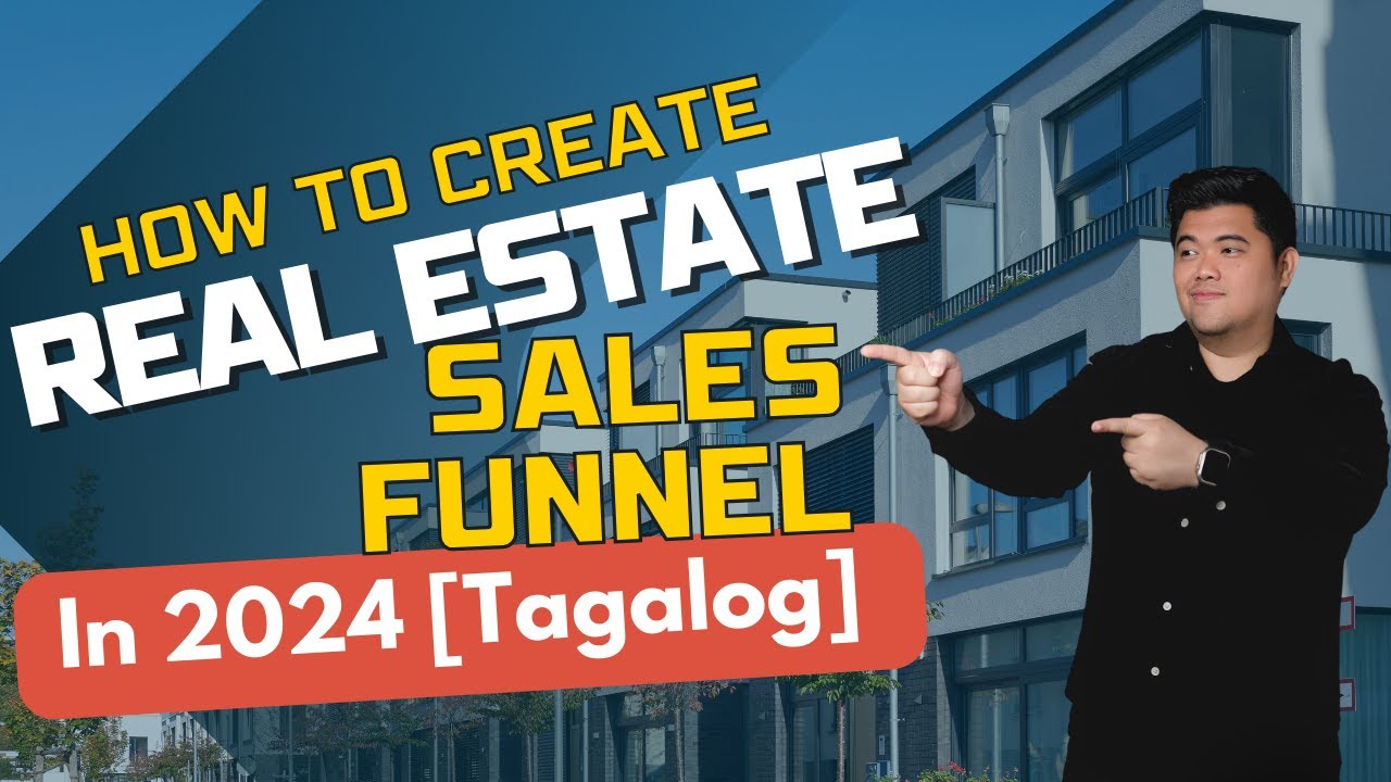 2024 Guide Build a Real Estate Sales Funnel from Scratch (Tagalog