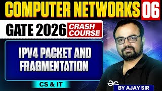 Computer Networks 06 | IPv4 Packet and Fragmentation | CS & IT | GATE Crash Course