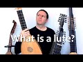 Lute (luth, laute, laúd) - what is it? How is it played? With history of the lute and demonstrations