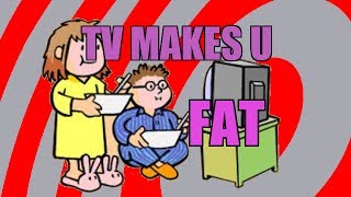 Download Lagu Watching TV makes you fat MP3 Download Lagu Watching TV makes you fat MP3