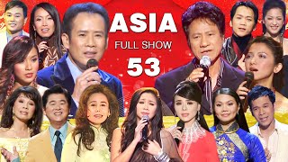 ASIA 53 FULLSHOW " MÀU SẮC CỦA TÌNH YÊU " Tuấn Vũ, Chế Linh, Thanh Tuyền, Y Phụng, Mỹ Huyền ...