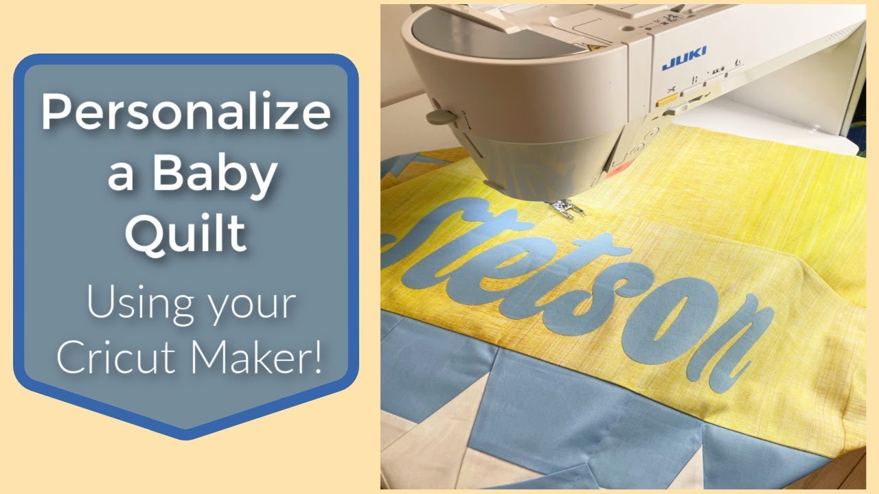 Personalize a Baby Quilt with Cricut Maker YouTube