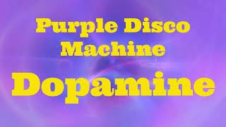 Purple Disco Machine - Dopamine (Song With Lyrics)