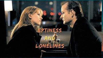Lost in Translation : Loneliness And Emptiness