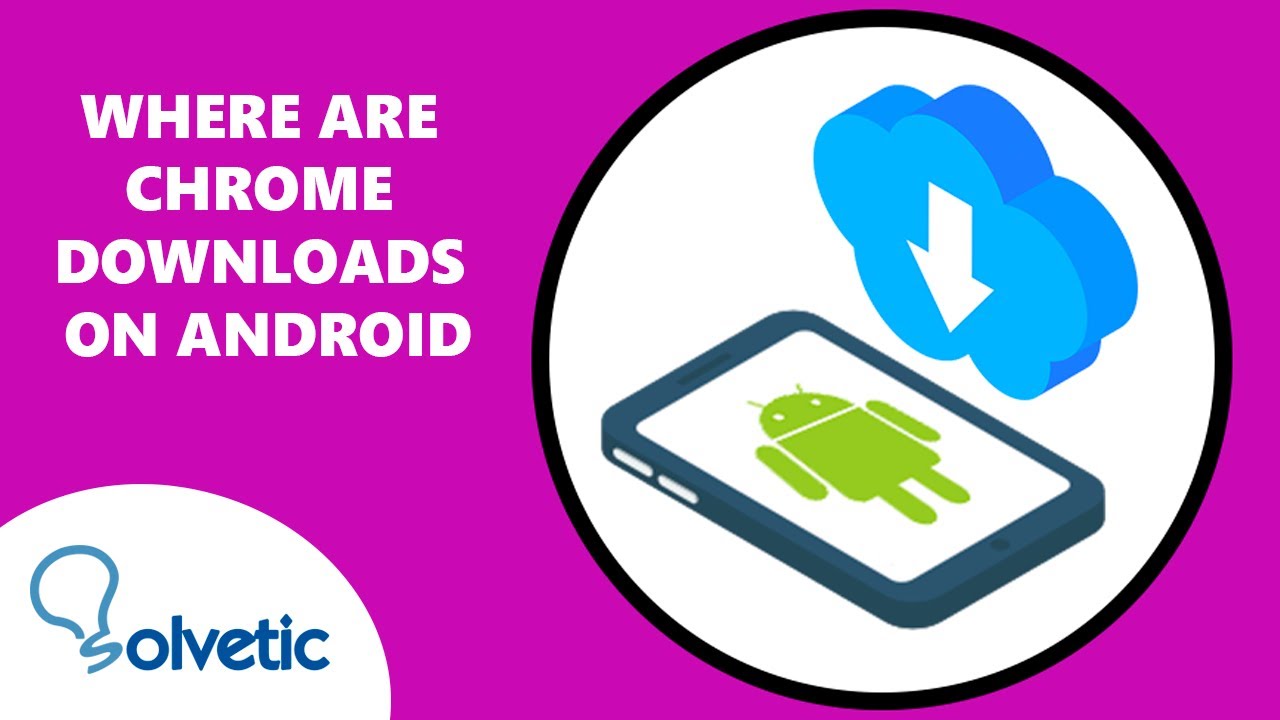 How to Open Downloads in Chrome Android