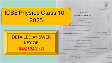 ICSE Physics Class 10 2025 | Section A Detailed Answer Key