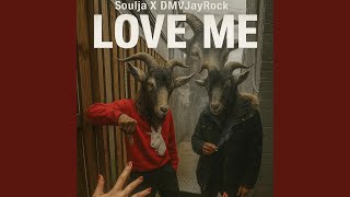 Love Me (feat. Soulja)