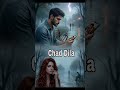Chad Dila Arx Dev #love #officialsong #sad #song #music #newsong #share #reels #viral #punjabi