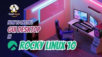 How to install GUI Desktop in Rocky Linux 10