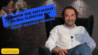 İlişkilerde Süpermen Sendromu: Herkesi Kurtarıp Kendini Unutan Partner!