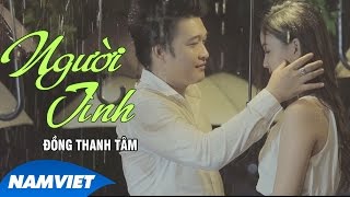 Người Tình - Đồng Thanh Tâm (MV OFFICIAL)