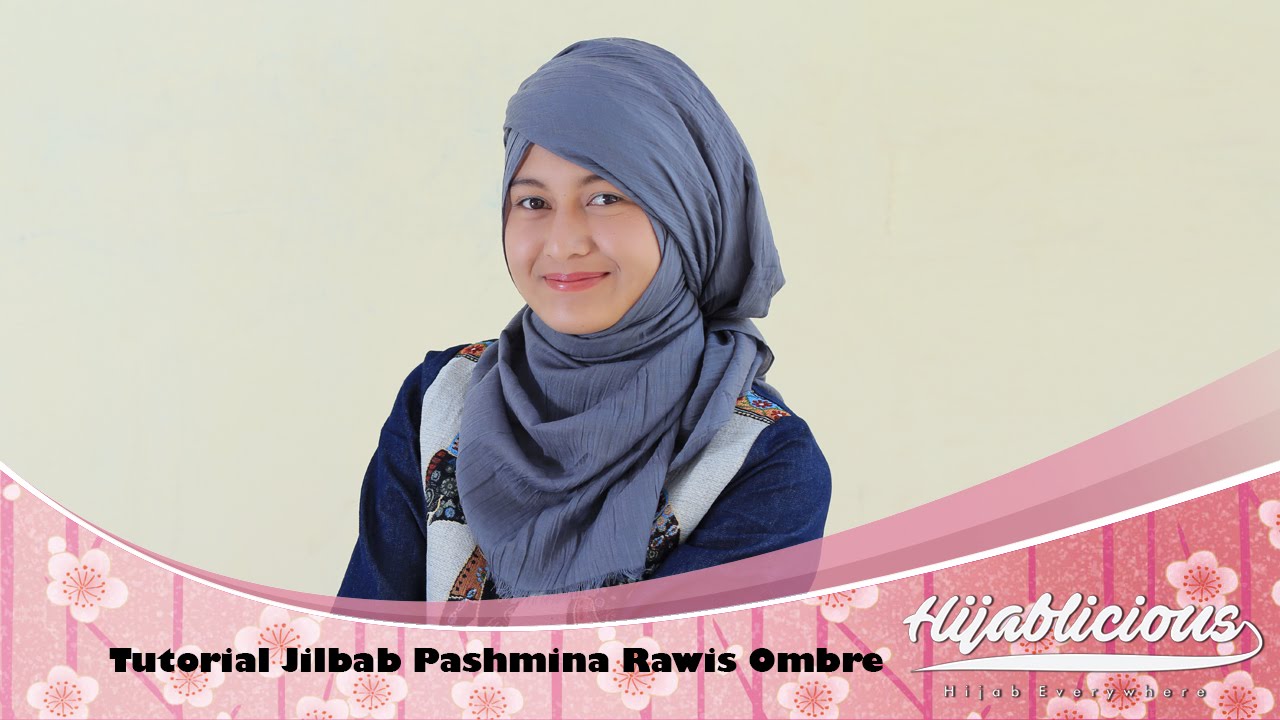 Hijablicious Tutorial Jilbab Pashmina Rawis Ombre YouTube