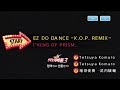 Keumyoung(금영엔터테인먼트)カラオケ EZ DO DANCE -K.O.P. REMIX (KING OF PRISM OST) - 増田俊樹・武内駿輔