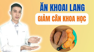 Mách Bạn Cách GIẢM CÂN BẰNG KHOAI LANG rất hiệu quả | Dược sĩ Đạt