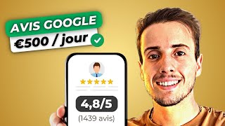 Comment Faire 500€ /Jour Avec Les Avis Google (1min/Client)