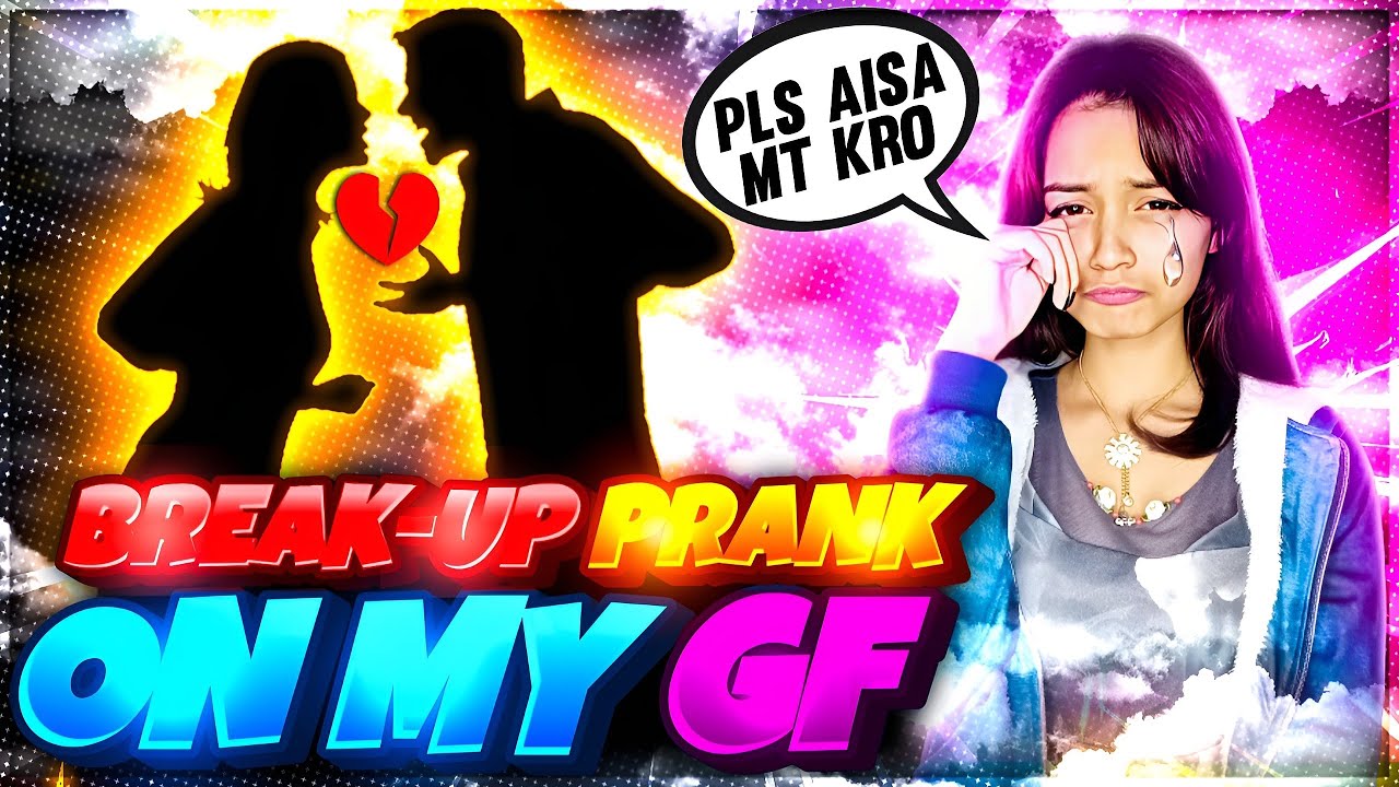 Breakup Prank On My GF Gone Wrong 😭😭 - YouTube