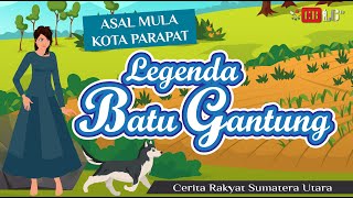 LEGENDA BATU GANTUNG ~ Cerita Rakyat Sumatera Utara