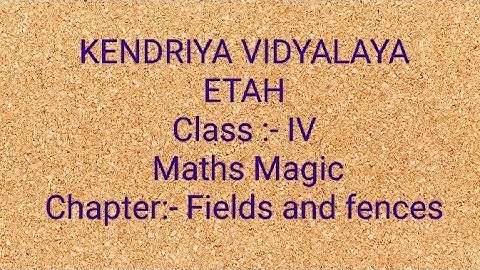 Kendriya vidyalaya Etah Class 4th Maths Magic Chapter:- Fields and fences