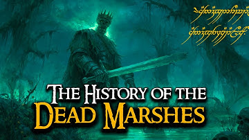 The History of the Dead Marshes  |  LOTR Lore Story