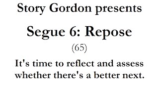 Living's Segue 6: Repose (Reflection and Assessment)
